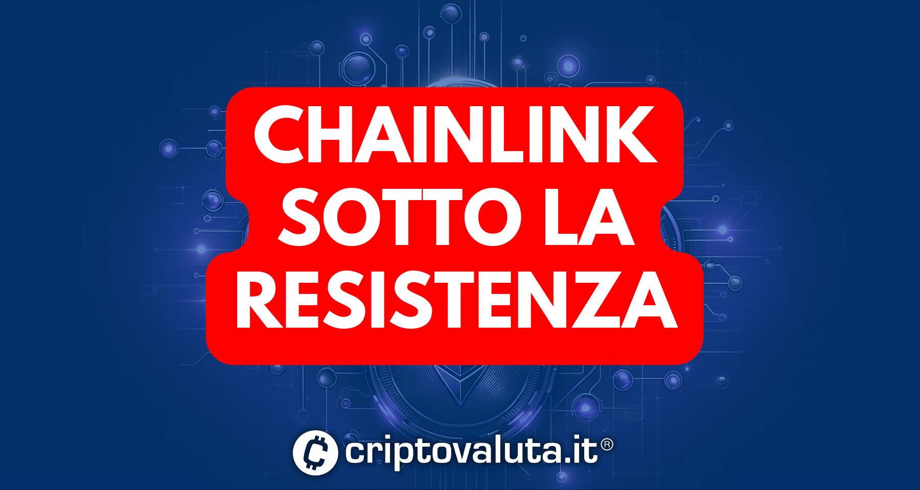 Analisi ChainLink: +32% da inizio anno | Verso resistenza a 21,5/23$