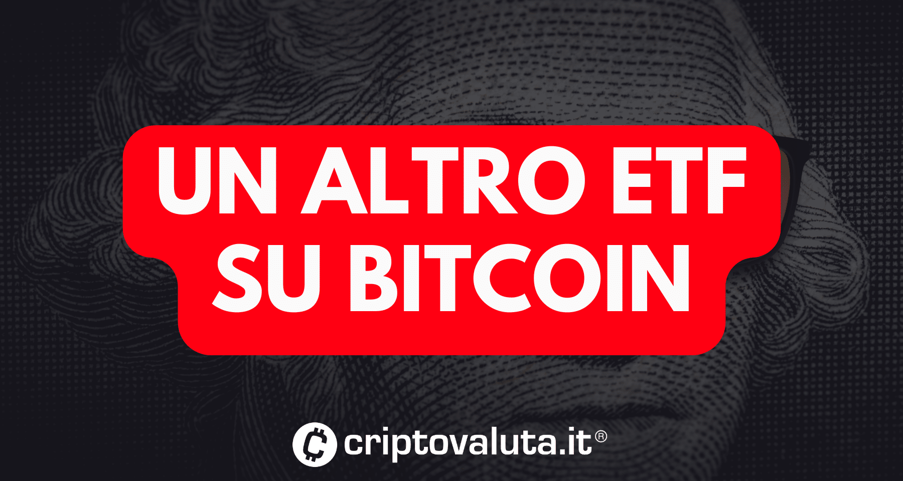 ETF Bitcoin: Grayscale ne vuole uno NUOVO | Ecco perché
