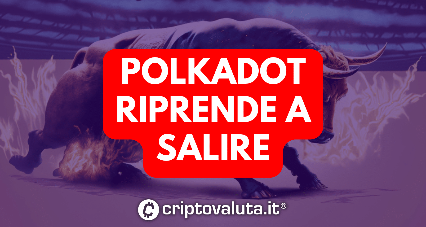 Analisi Polkadot: dopo 18 mesi torna sopra i 10$ | +24% da inizio anno - Resistenza area 13,80$