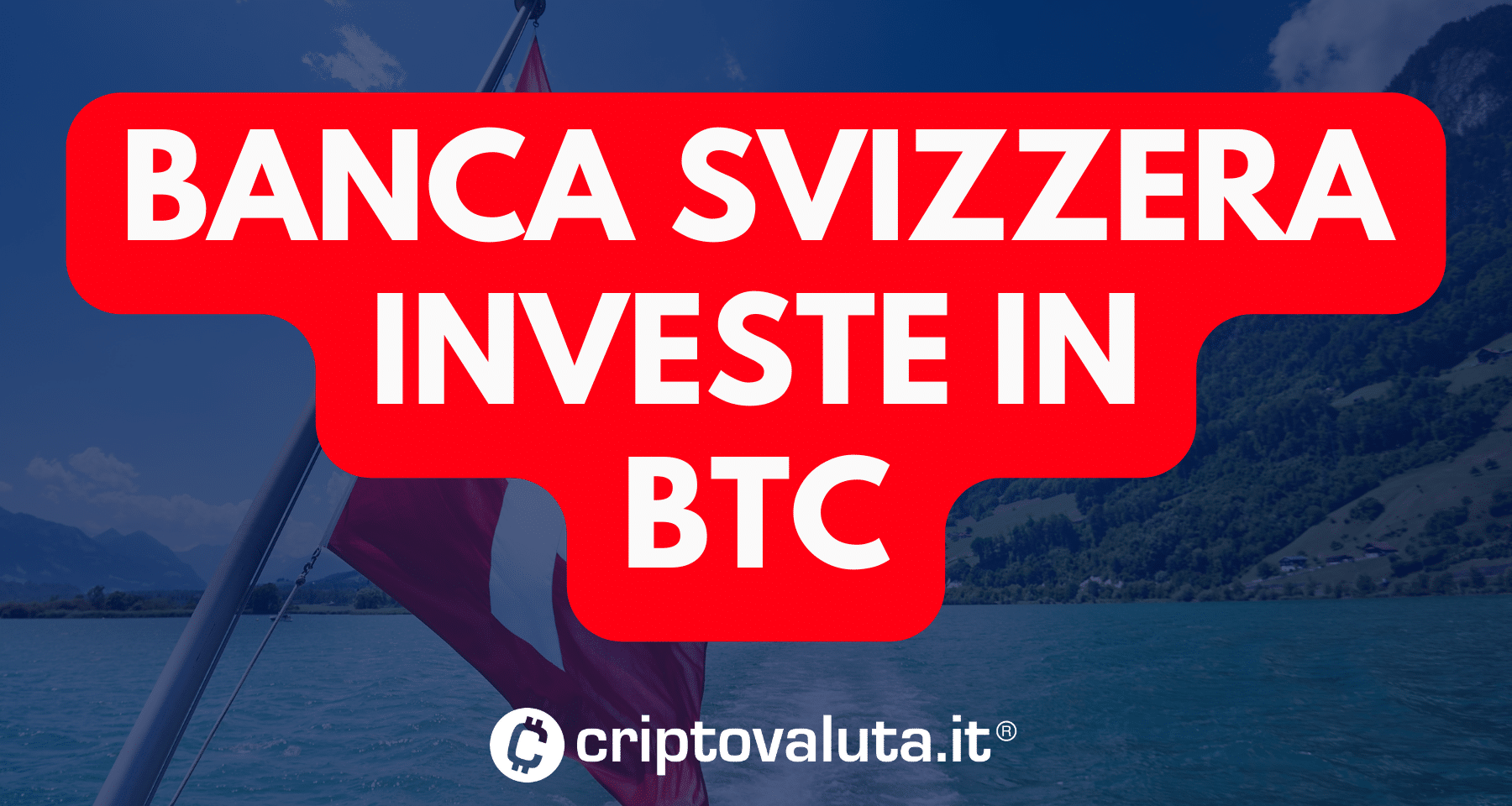 Banca svizzera da 300 miliardi investe in Bitcoin! Acquistati ETF di BlackRock e Grayscale: numeri e dati
