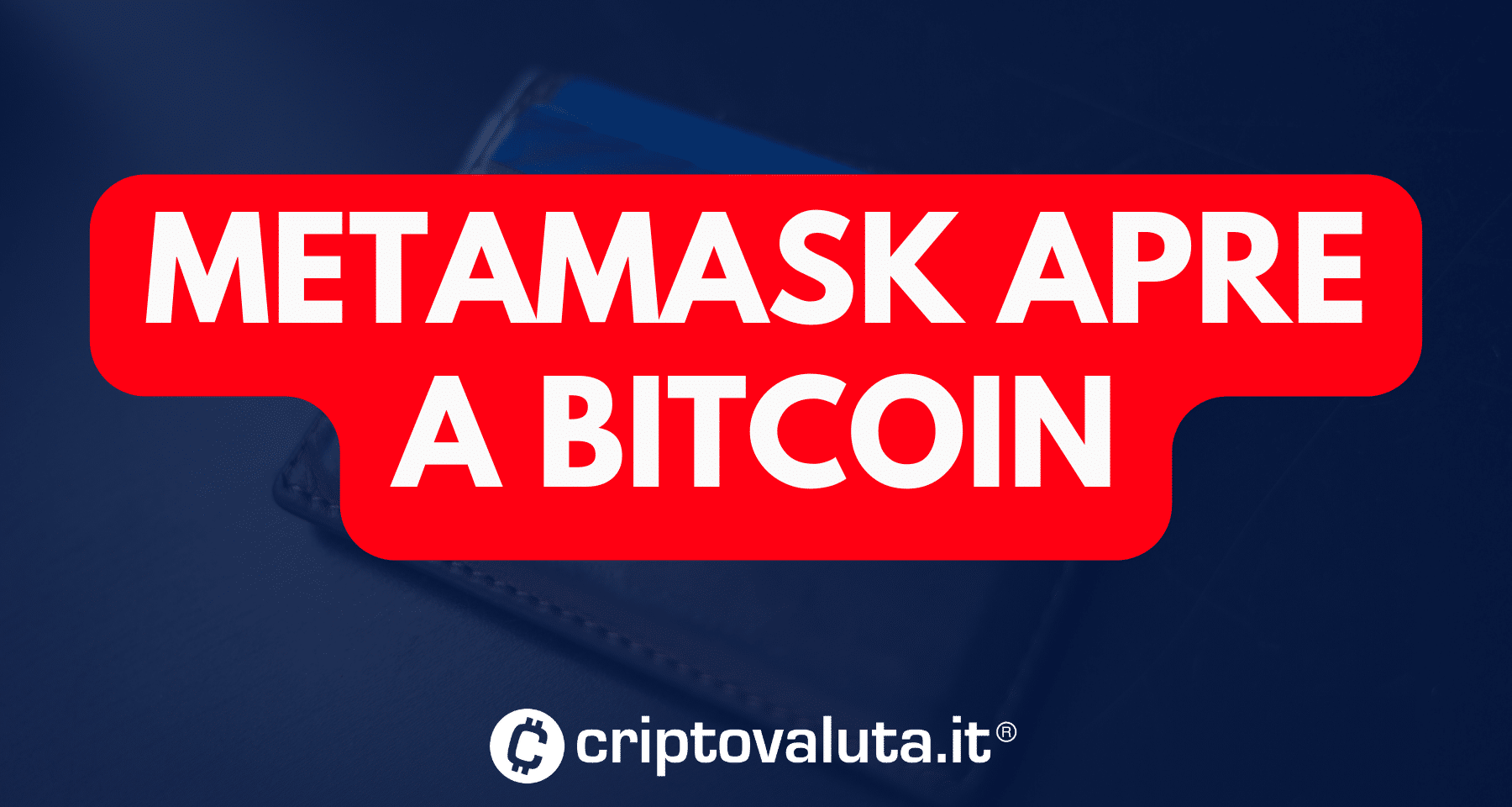 MetaMask integrerà BITCOIN. Il top wallet per Ethereum diventa... ecumenico. Tutti i dettagli