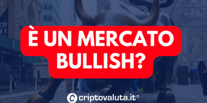 MERCATO BULLISH CRYPTO