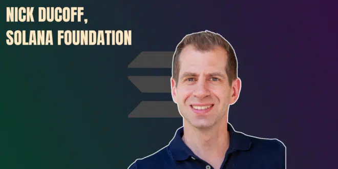 NICK DUCOFF - SOLANA FOUNDATION