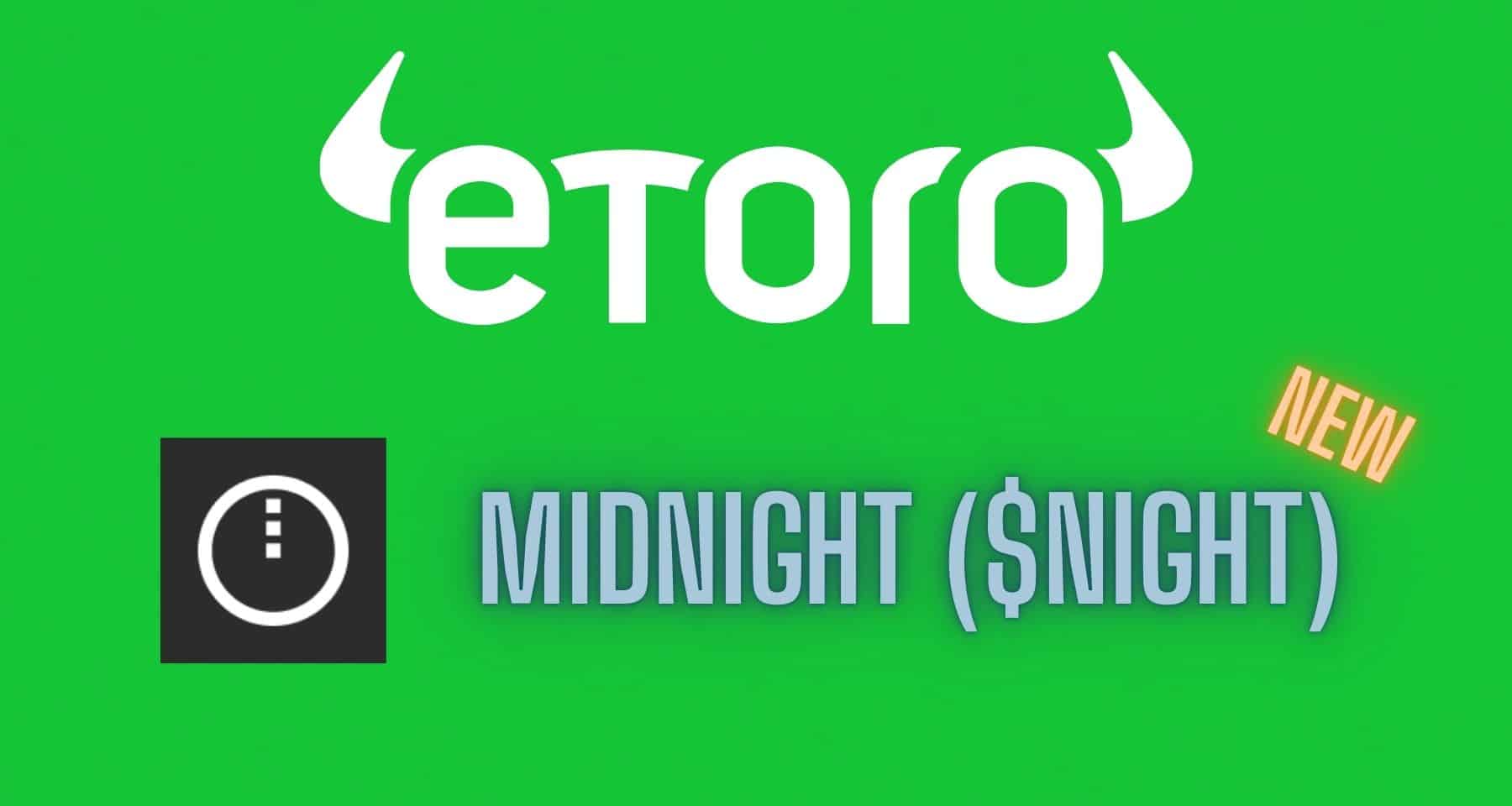 Midnight ($NIGHT) SBARCA su eToro: i Dettagli del Crypto Listing